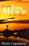 God Has Your Miracle On His Mind