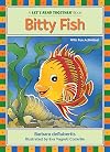 Bitty Fish: Short Vowel i (Let's Read Together ®)