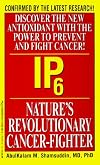 IP6: Nature's Revolutionary Cancer Fighter: Nature's Revolutionary Cancer-Fighter