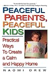 Peaceful Parents, Peaceful Kids: Practical Ways to Create a Calm and Happy Home