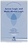 Arrow Logic and Multi-Modal Logic (Center for the Study of Language and Information - Lecture Notes)