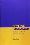 Beyond Grammar: An Experience-Based Theory of Language