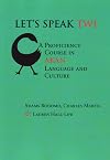 Let's Speak Twi: A Proficiency Course in Akan Language and Culture