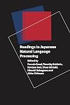 Readings in Japanese Natural Language Processing (Studies in Computational Linguistics)