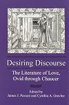 Desiring Discourse: The Literature of Love, Ovid Through Chaucer