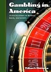 Gambling in America: An Encyclopedia of History, Issues, and Society