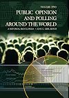 Public Opinion and Polling Around the World: A Historical Encyclopedia