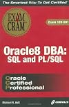 Oracle8 DBA: SQL and PL/SQL Exam Cram (Exam: 1Z0-001)