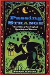 Passing Strange: True Tales of New England Hauntings and Horrors