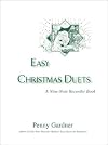 Easy Christmas Duets: A Nine-Note Recorder Book