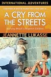 A Cry from the Streets: Rescuing Brazil's Forgotten Children (International Adventures)