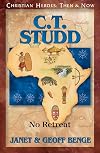 C. T. Studd: No Retreat