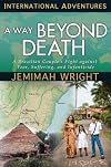 A Way Beyond Death: A Brazilian Couple's Fight against Fear, Suffering, and Infanticide (International Adventures)