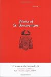Writings on the Spiritual Life: Works of St. Bonaventure, Volume X