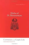 Commentary on the Gosepl of Luke, Part III, Chapters 17 - 24 (Works of St. Bonaventure, Volume VIII)