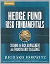 Hedge Fund Risk Fundamentals: Solving the Risk Management and Transparency Challenge