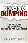 Pension Dumping: The Reasons, the Wreckage, the Stakes for Wall Street