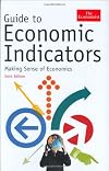Guide to Economic Indicators: Making Sense of Economics