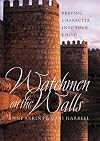 Watchmen on the Walls: Praying Character Into Your Child