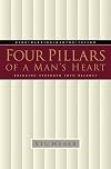 Four Pillars of a Man's Heart: Bringing Strength into Balance