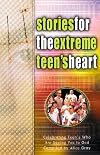 Stories for the Extreme Teen's Heart: Over One Hundred Treasures to Touch Your Soul (Stories for the Heart)
