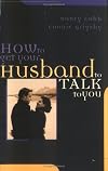 How to Get Your Husband to Talk to You