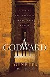 A Godward Life: Savoring the Supremacy of God in All of Life