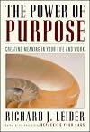The Power of Purpose: Creating Meaning in Your Life and Work