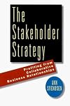 The Stakeholder Strategy: Profiting from Collaborative Business Relationships