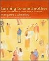 Turning to One Another: Simple Conversations to Restore Hope to the Future