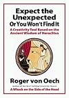 Expect the Unexpected (Or You Won't Find It): A Creativity Tool Based on the Ancient Wisdom of Heraclitus
