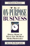The On-Purpose Business: Doing More of What You Do Best More Profitably