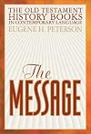 The Message: The Old Testament History Books in Contemporary Language