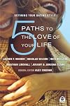 5 Paths to the Love of Your Life: Defining Your Dating Style