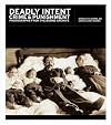 Deadly Intent: Crime and Punishment Photographs from the Burns Archive