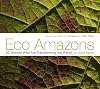 Eco Amazons: 20 Women Who Are Transforming the World