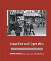 Lower East and Upper West: New York City Photographs 1957-1968