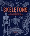 Skeletons: The Extraordinary Form & Function of Bones