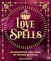 Love Spells: An Enchanting Spell Book of Potions & Rituals
