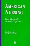 American nursing : from hospitals to health systems