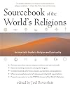 Sourcebook of the World's Religions: An Interfaith Guide to Religion and Spirituality
