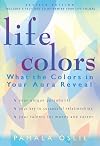 Life Colors: What the Colors in Your Aura Reveal