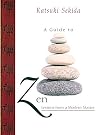 A Guide to Zen: Lessons from a Modern Master