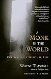 A Monk in the World: Cultivating a Spiritual Life