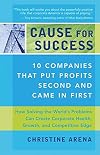 Cause for Success: 10 Companies That Put Profit Second and Came in First
