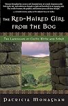 The Red-Haired Girl from the Bog: The Landscape of Celtic Myth and Spirit