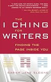 The I Ching for Writers: Finding the Page Inside You
