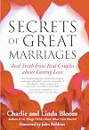 Secrets of Great Marriages: Real Truth from Real Couples about Lasting Love