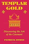 Templar Gold: Discovering the Ark of the Covenant