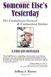 Someone Else's Yesterday: The Confederate General and Connecticut Yankee: A past Life Revealed